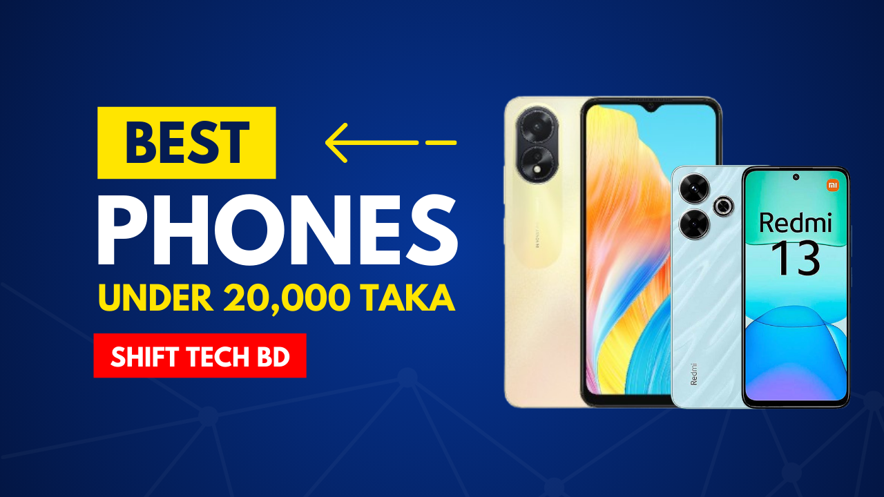 Best Mobile Phones Under 20,000 Taka in Bangladesh (2025)