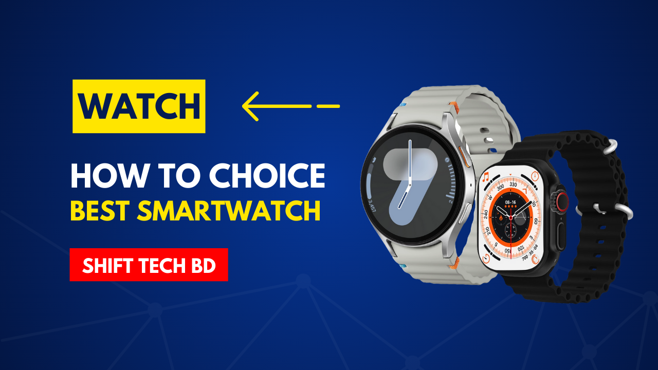 How to Choice Best Watch in Bangladesh 2025