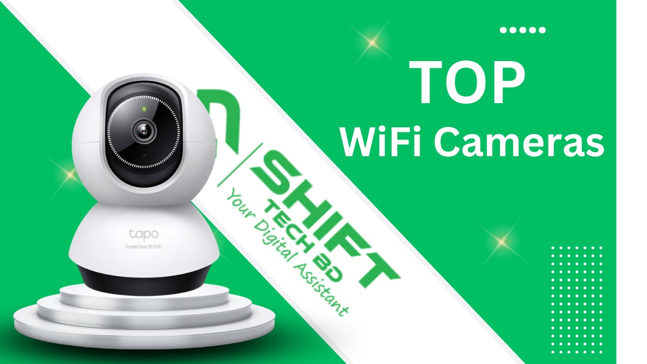 Top 10 Best WiFi Cameras in Bangladesh 2025