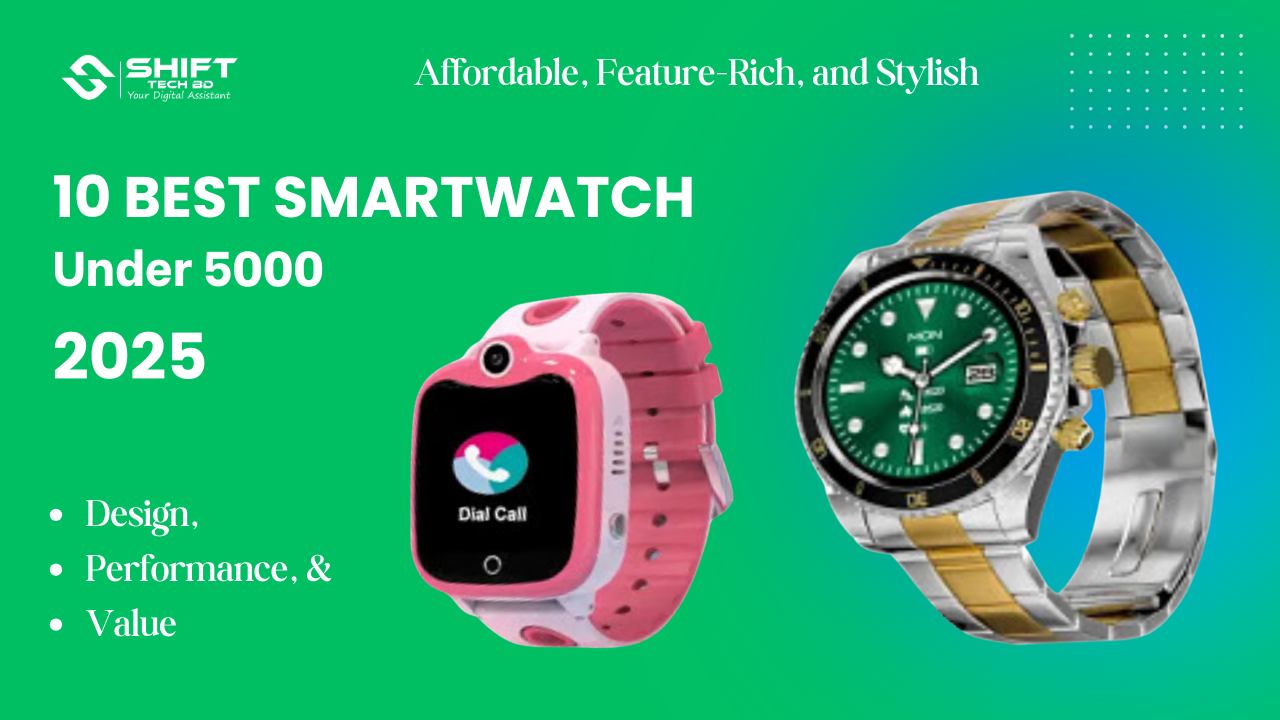 10 Best Smartwatch Under 5000 in Bangladesh: Affordable, Feature-Rich, and Stylish