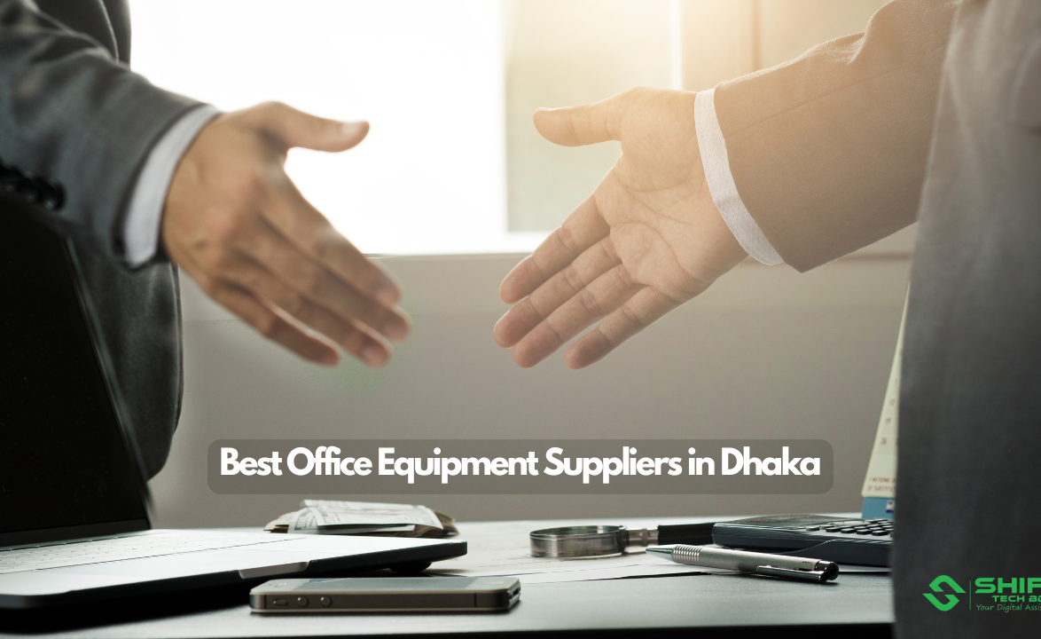 Top 10 Best Office Equipment Suppliers in Dhaka
