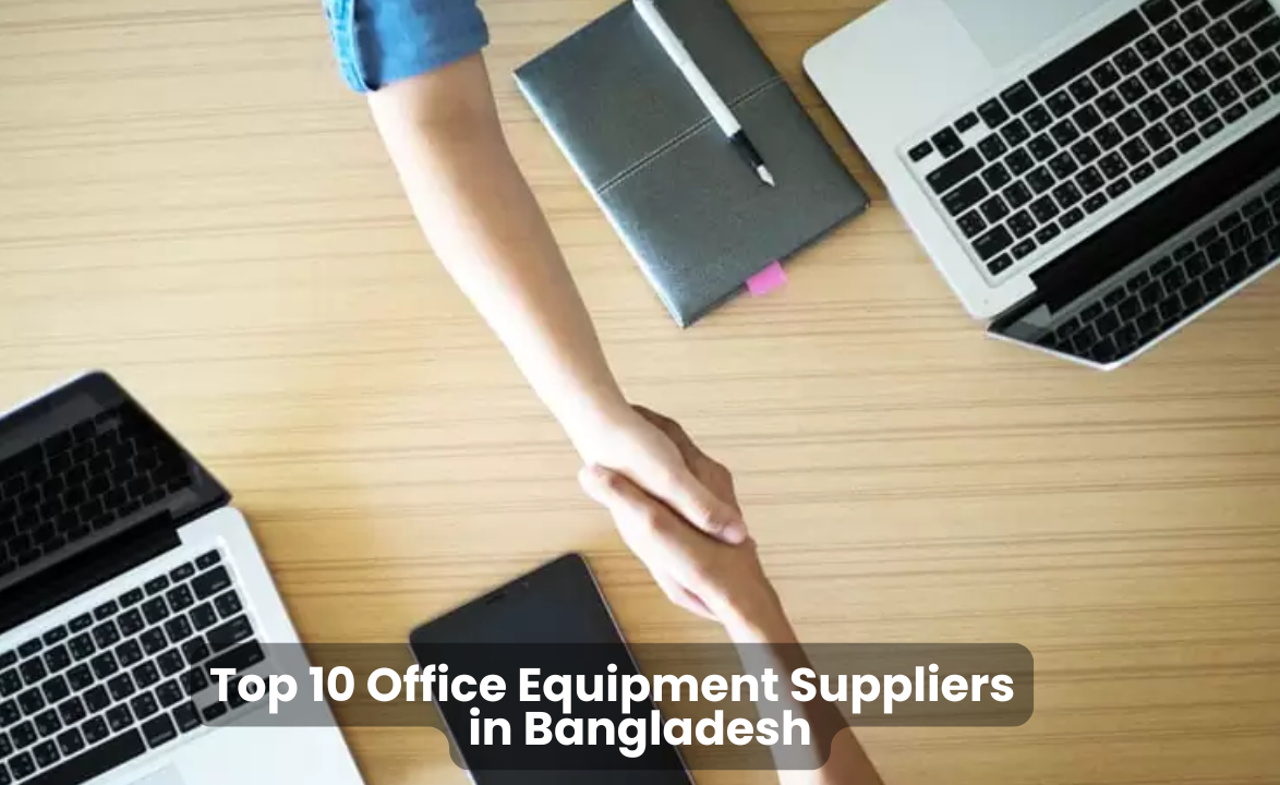 Top 10 Office Equipment Suppliers in Bangladesh