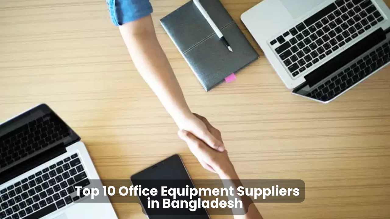Top 10 Office Equipment Suppliers in Bangladesh