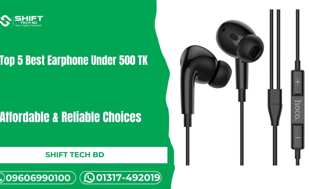 Top 5 Best Earphone Under 500 TK