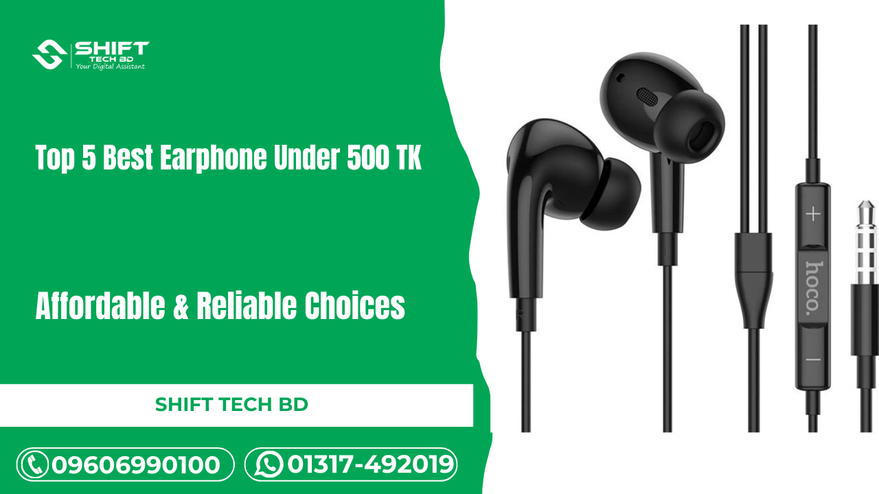 Top 5 Best Earphone Under 500 TK